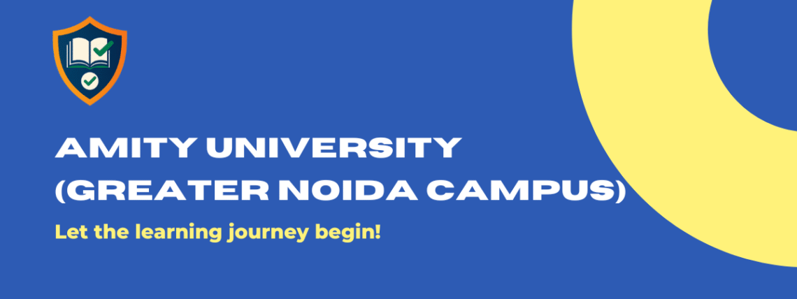 AMITY UNIVERSITY (GREATER NOIDA CAMPUS)