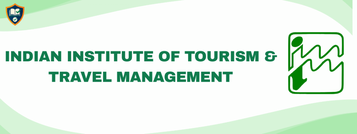INDIAN INSTITUTE OF TOURISM & TRAVEL MANAGEMENT