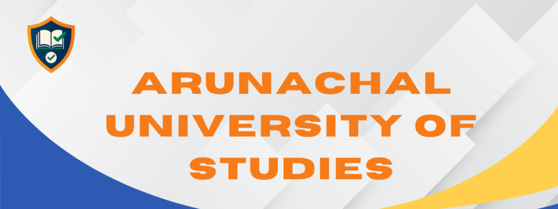 ARUNACHAL UNIVERSITY OF STUDIES