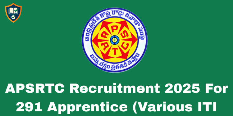APSRTC Recruitment 2025 For 291 Apprentice (Various ITI Trades)