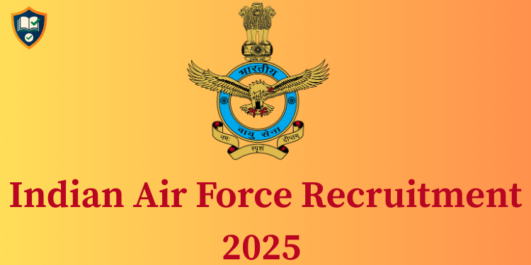 Indian Air Force Recruitment 2025