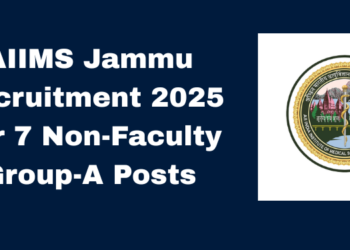 AIIMS Jammu Recruitment 2025 For 7 Non-Faculty Group-A Posts
