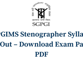 SGPGIMS Stenographer Syllabus 2026 Out – Download Exam Pattern PDF