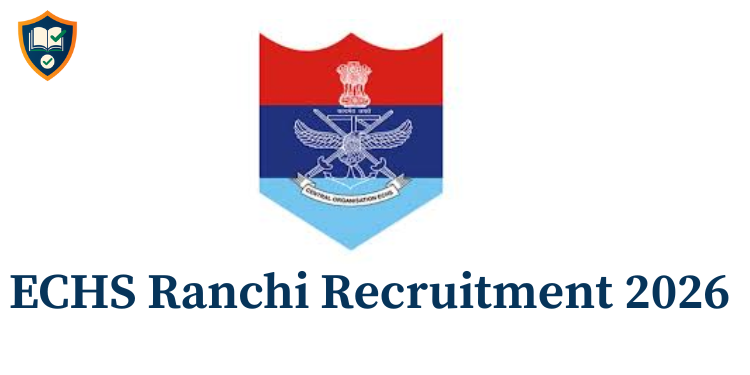 ECHS Ranchi Recruitment 2026