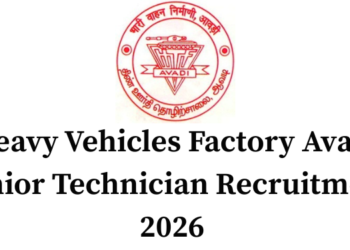 Heavy Vehicles Factory Avadi Junior Technician Recruitment 2026