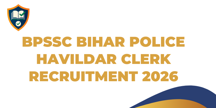 BPSSC Bihar Police Havildar Clerk Recruitment 2026