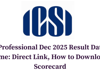 CS Professional Dec 2025 Result Date & Time: Direct Link, How to Download Scorecard