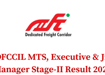 DFCCIL MTS, Executive & Jr. Manager Stage-II Result 2026