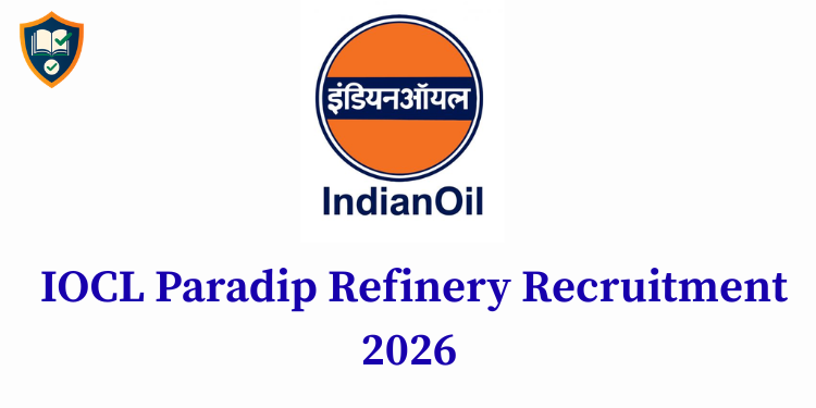 IOCL Paradip Refinery Recruitment 2026