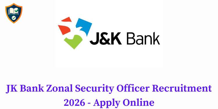 JK Bank Zonal Security Officer Recruitment 2026 - Apply Online
