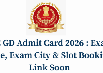 SSC GD Admit Card 2026 : Exam Date, Exam City & Slot Booking Link Soon