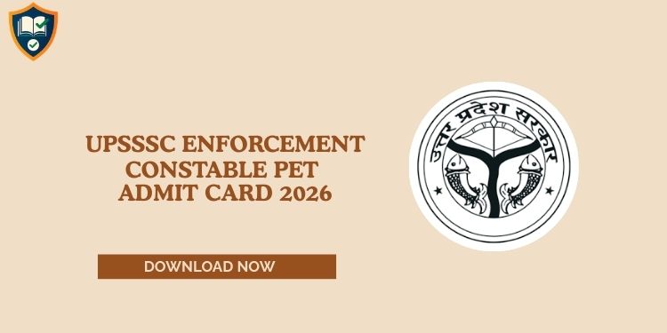 UPSSSC Enforcement Constable PET Admit Card 2026