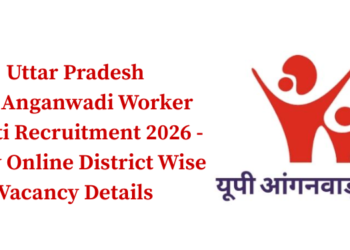 Uttar Pradesh (UP)Anganwadi Worker Bharti Recruitment 2026 - Apply Online District Wise Vacancy Details