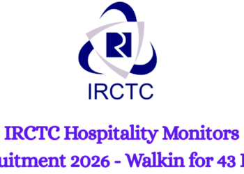 IRCTC Hospitality Monitors Recruitment 2026 - Walkin for 43 Posts