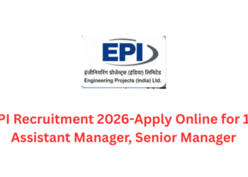 EPI Recruitment 2026-Apply Online for 14 Assistant Manager, Senior Manager