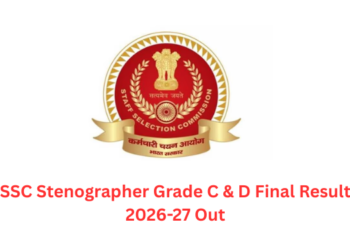 SSC Stenographer Grade C & D Final Result 2026-27 Out